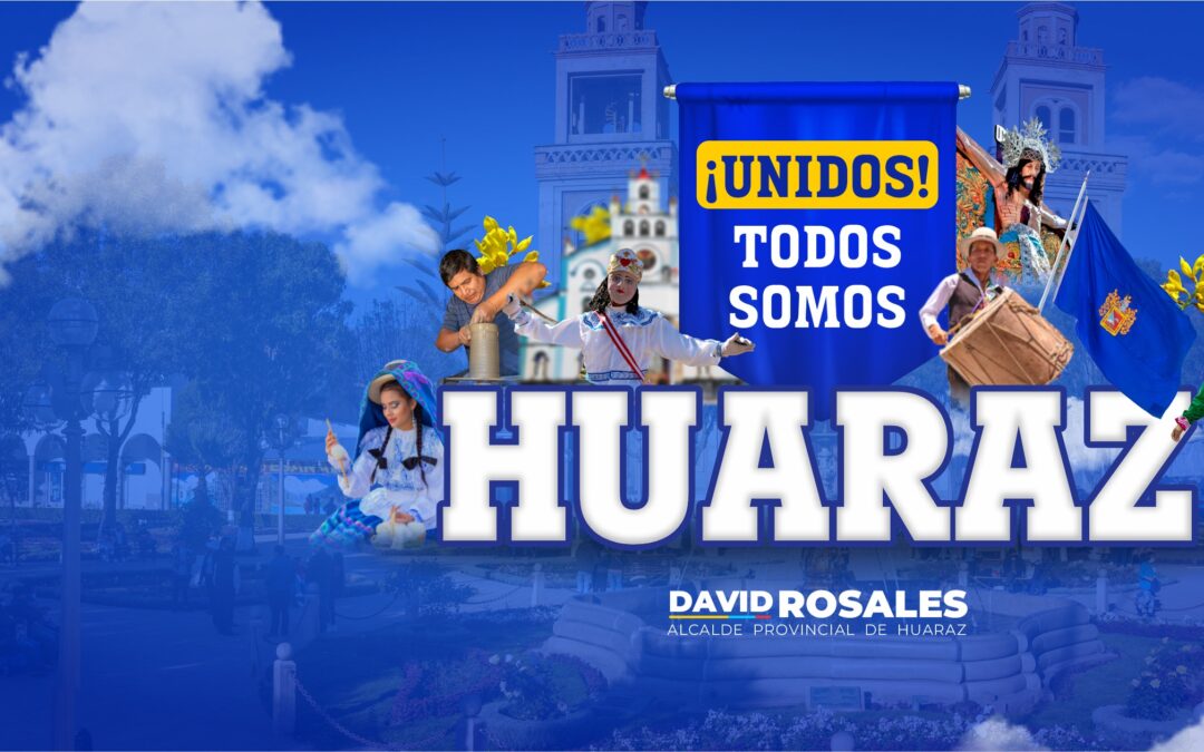 ¡Unidos! Todos somos Huaraz